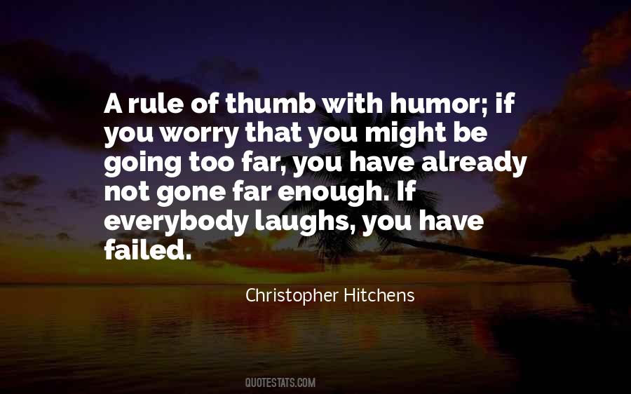 Have Gone Too Far Quotes #616507