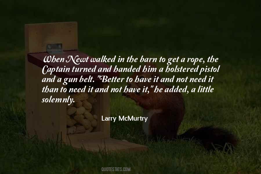 Better To Have And Not Need Quotes #1229852