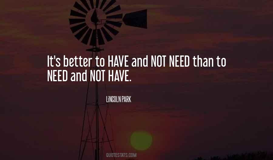 Better To Have And Not Need Quotes #336574