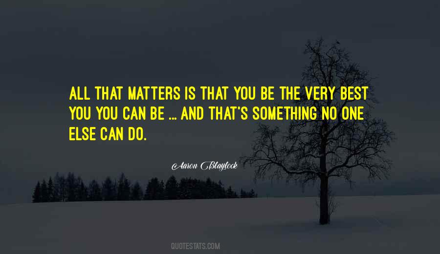 All That Matters Is You Quotes #1306990