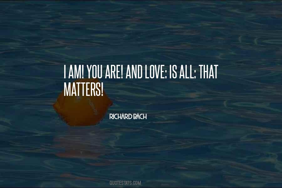 All That Matters Is You Quotes #753993