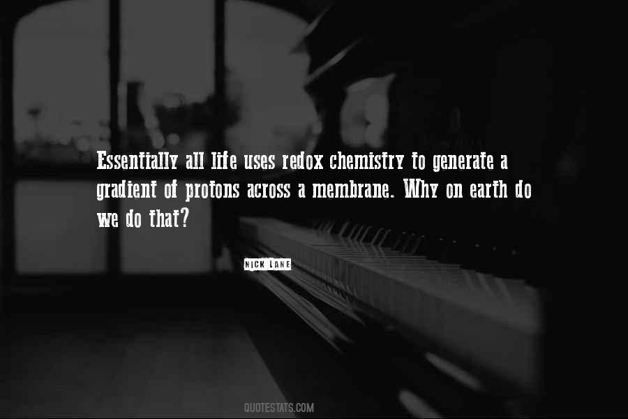 Life Is Chemistry Quotes #1409872