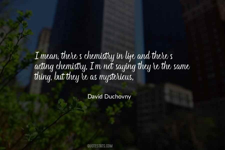Life Is Chemistry Quotes #1740308