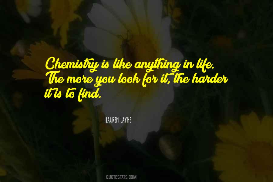 Life Is Chemistry Quotes #1754901