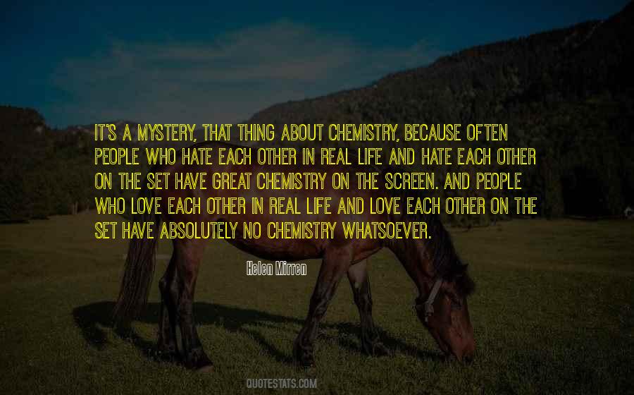 Life Is Chemistry Quotes #352289