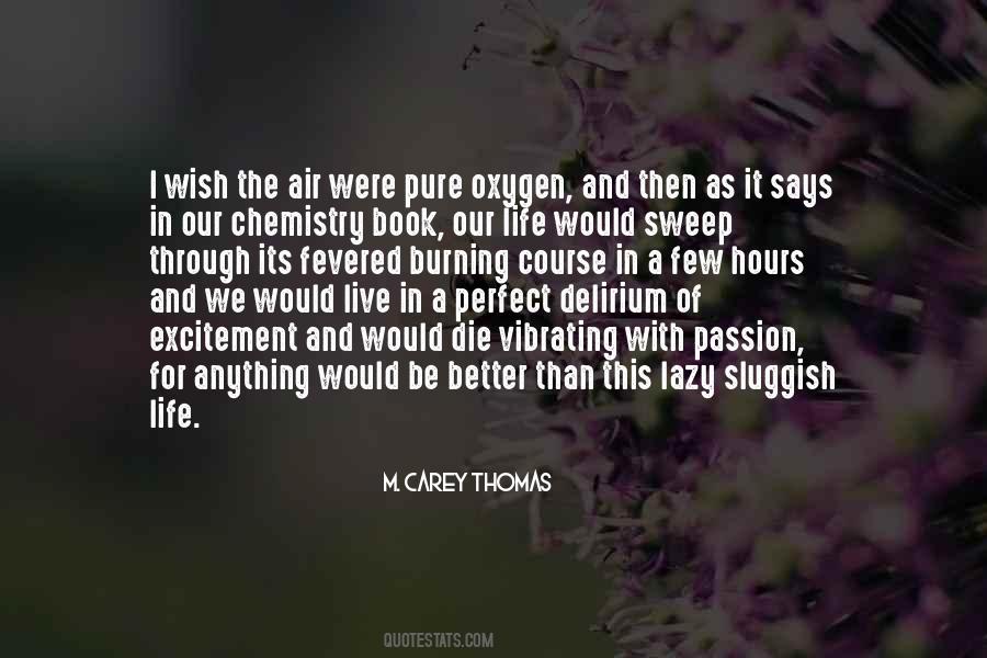 Life Is Chemistry Quotes #434122