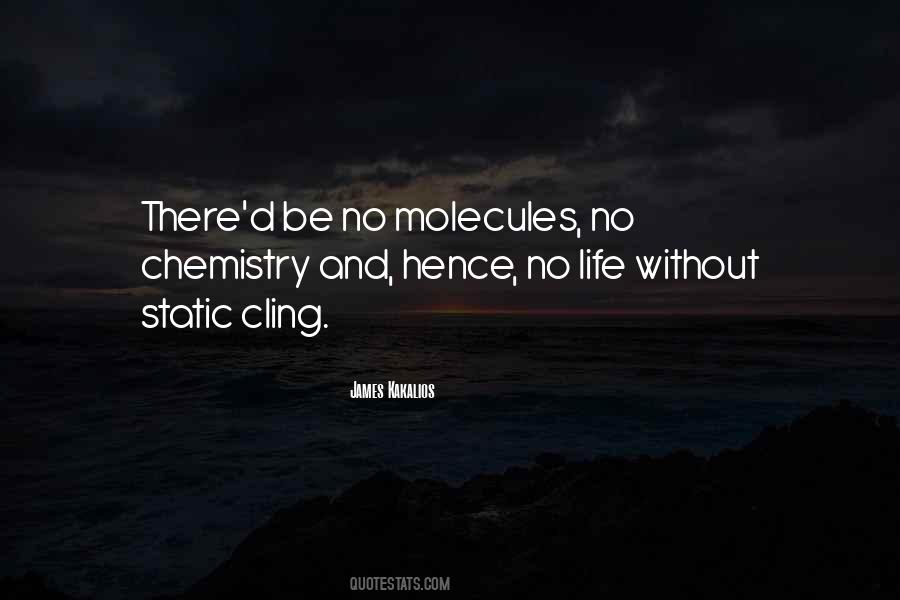 Life Is Chemistry Quotes #525518