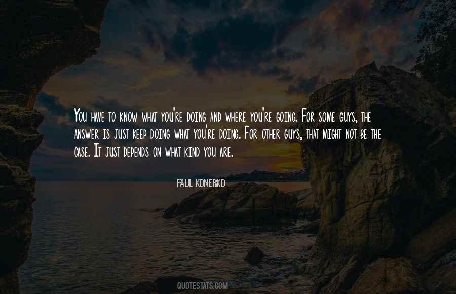 Keep Doing What You Are Doing Quotes #1688532