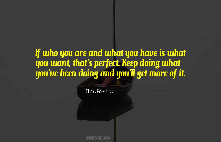 Keep Doing What You Are Doing Quotes #382103