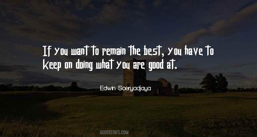 Keep Doing What You Are Doing Quotes #52512