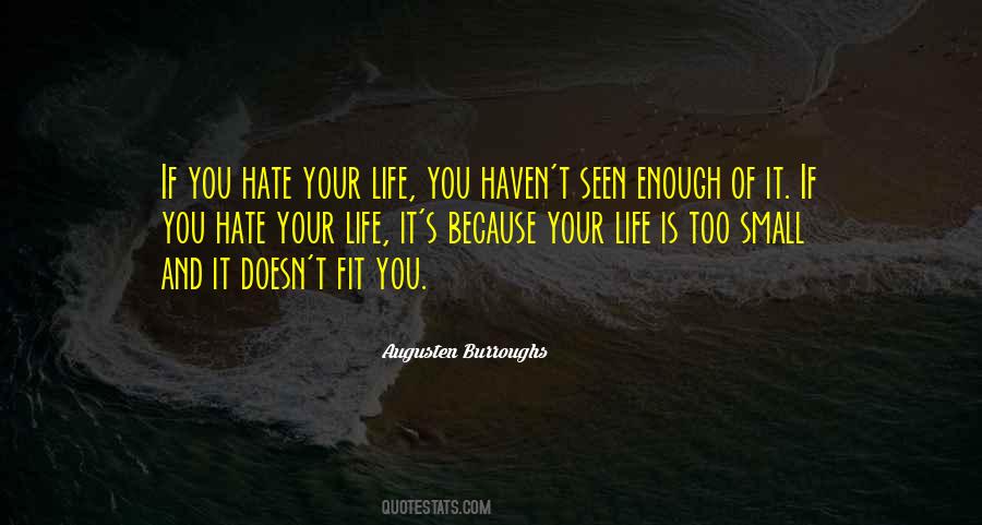 If You Hate Your Life Quotes #1568491