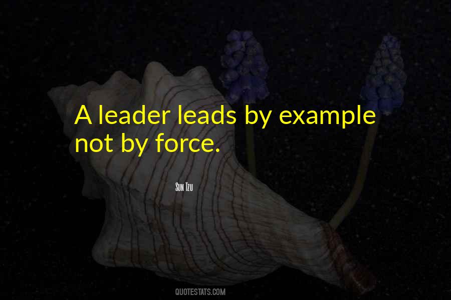 A Leader Leads By Example Quotes #710663