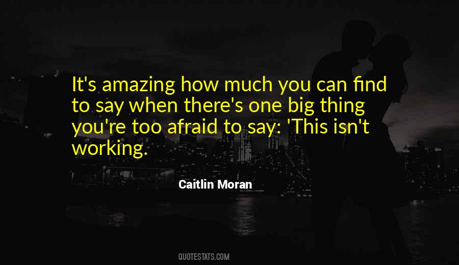 Too Afraid To Say Quotes #305766