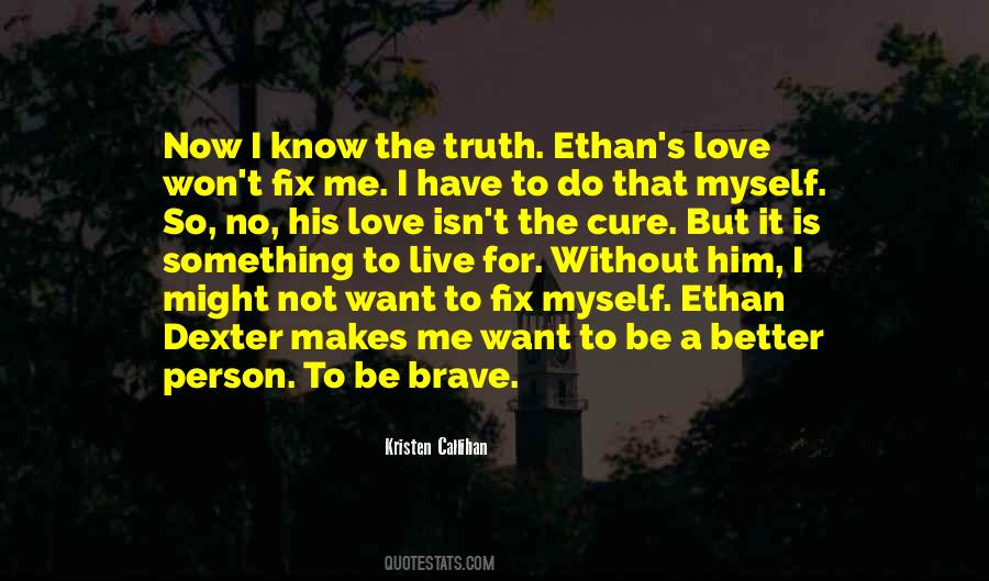 I Want To Be A Better Person Quotes #477828