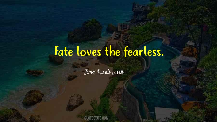 Fate Loves The Fearless Quotes #647521 Fate Loves The Fearless Quotes #647521