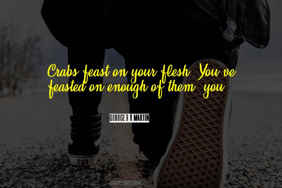 Enough Is A Feast Quotes #759287