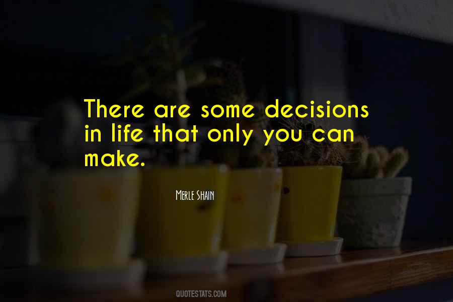 Some Decisions In Life Quotes #1644514