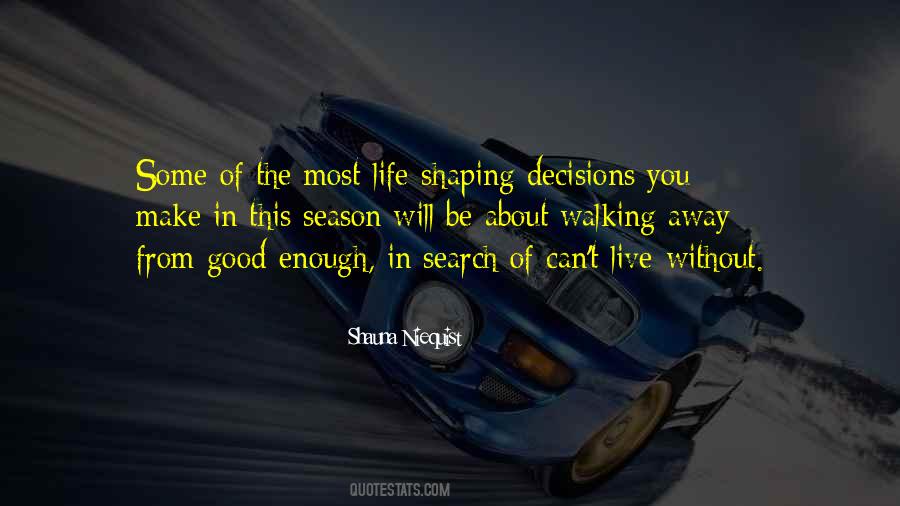 Some Decisions In Life Quotes #1853768