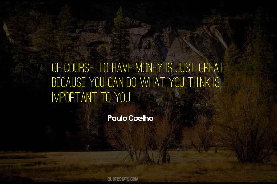 Money Is Just Money Quotes #1240581