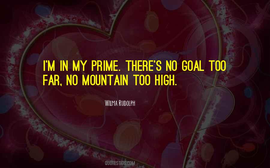 No Mountain Too High Quotes #918023