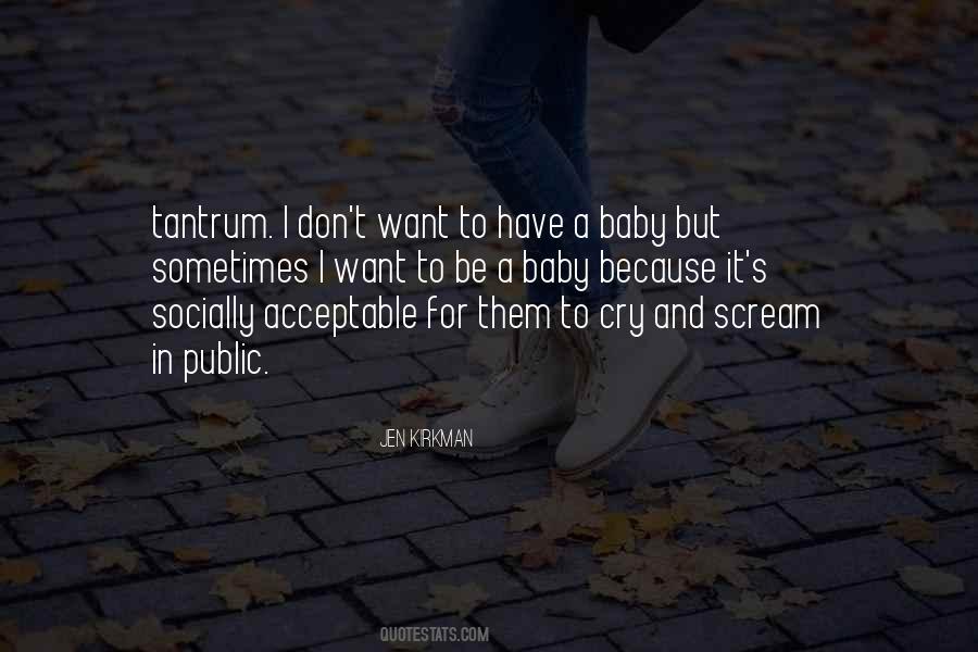Sometimes I Want To Cry Quotes #151633