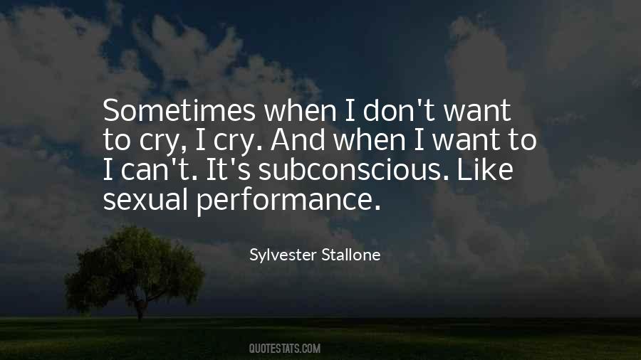 Sometimes I Want To Cry Quotes #521891