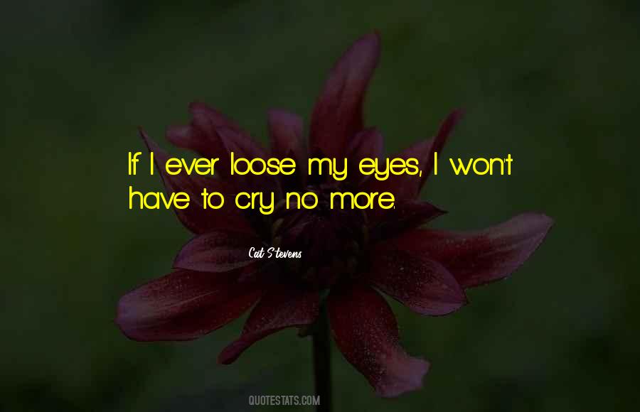 Sometimes I Want To Cry Quotes #9850