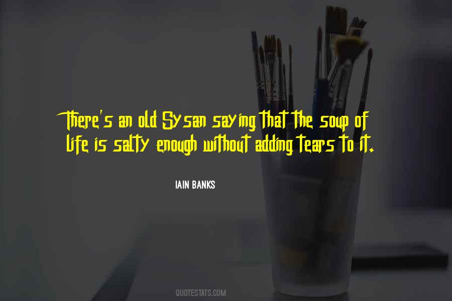 Enough Tears Quotes #1027480