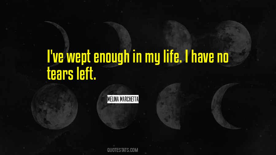 Enough Tears Quotes #1807912