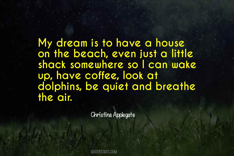 House Dream Quotes #1002681