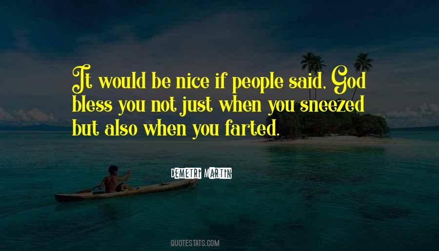 It Would Be Nice Quotes #730160