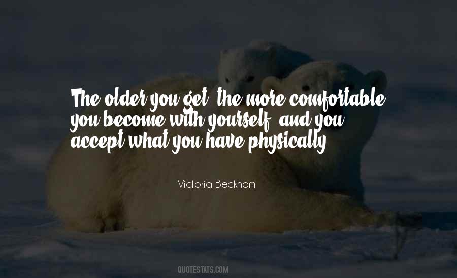 The Older You Become Quotes #1198502