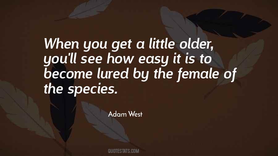 The Older You Become Quotes #1205368