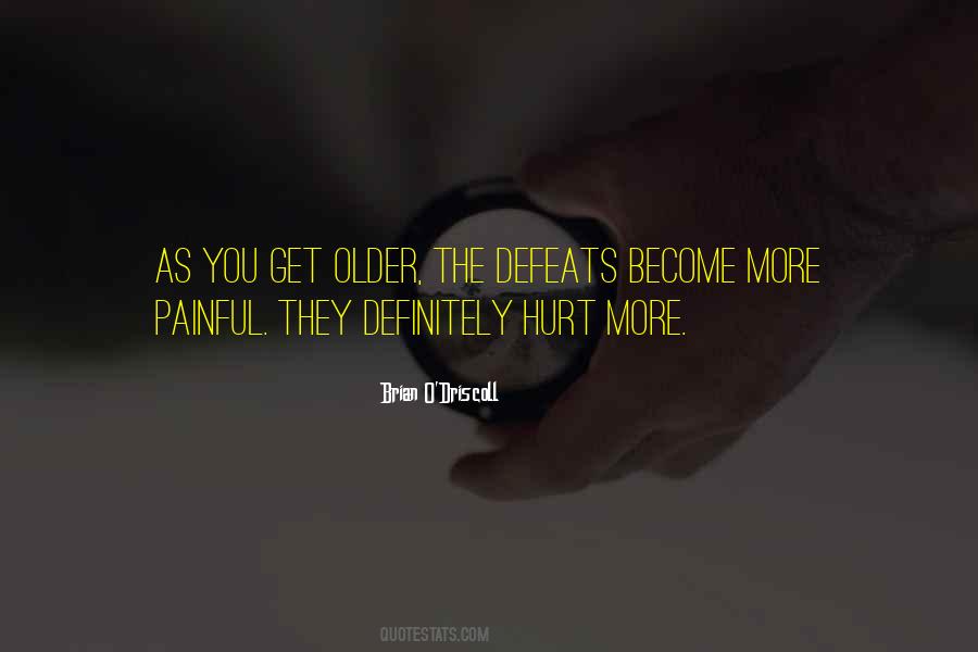 The Older You Become Quotes #1259121