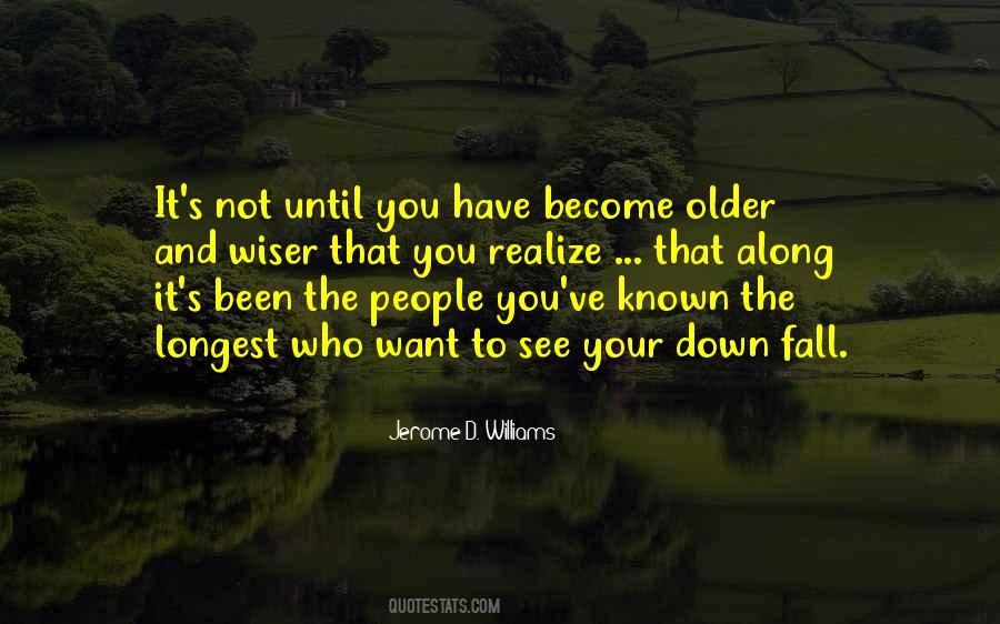 The Older You Become Quotes #1498041