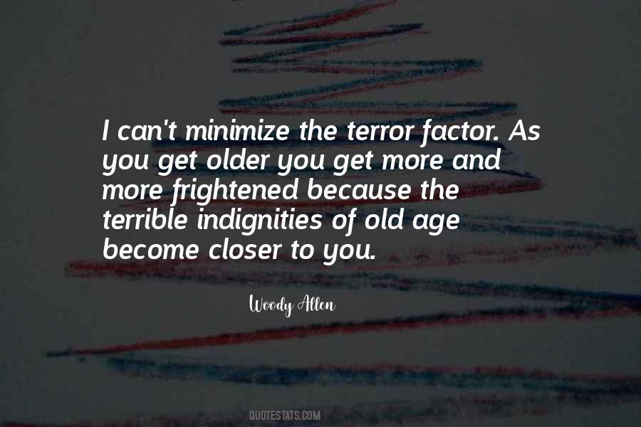 The Older You Become Quotes #1538776