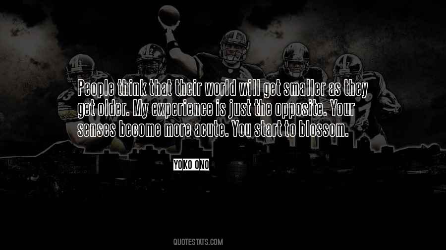 The Older You Become Quotes #1727274