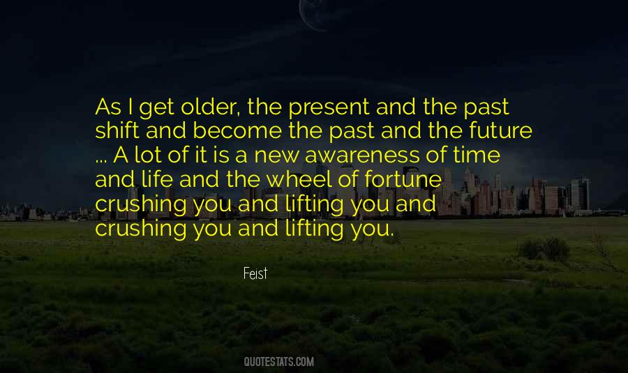 The Older You Become Quotes #1823557