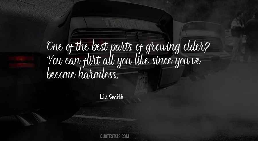 The Older You Become Quotes #1861758