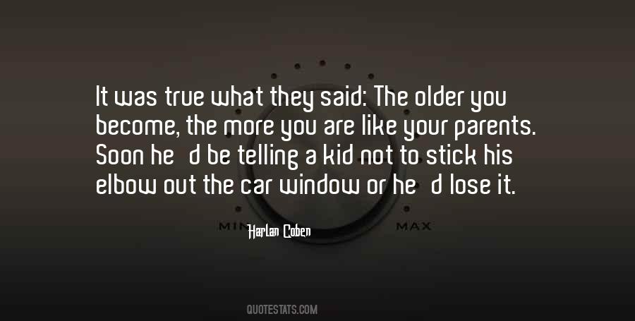 The Older You Become Quotes #751048