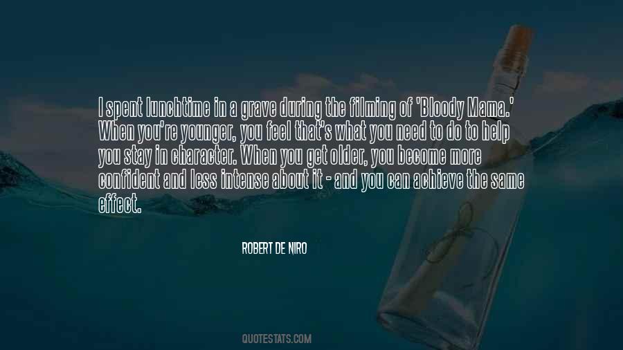 The Older You Become Quotes #867596