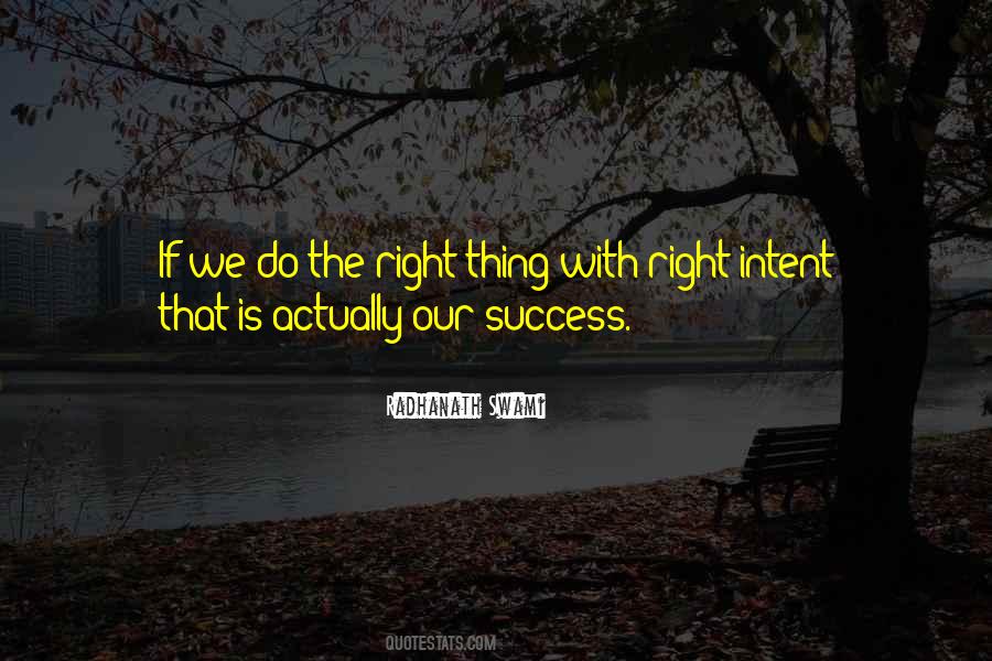 Intent Is Right Quotes #993872