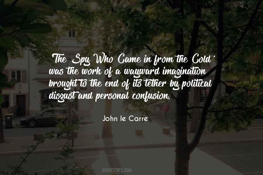 Spy Who Came In From The Cold Quotes #826726