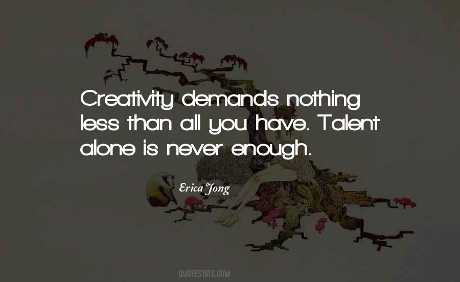 Talent Alone Is Not Enough Quotes #1851322