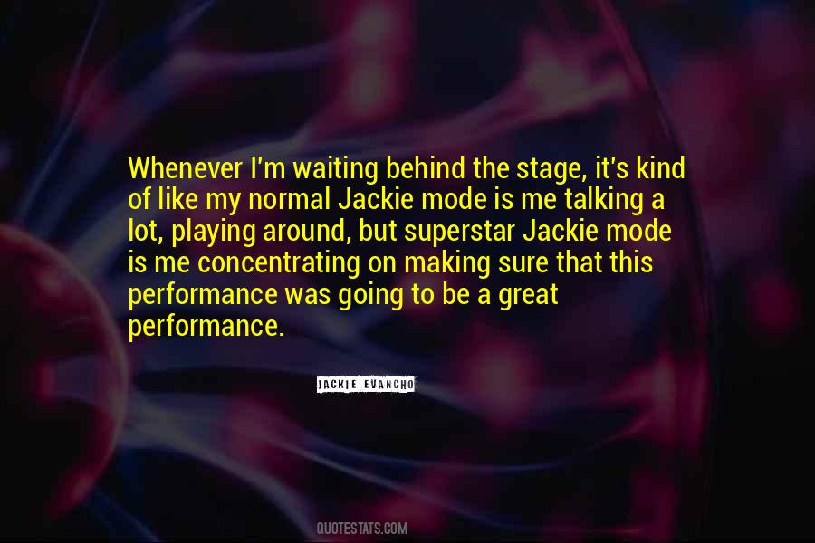 Behind The Stage Quotes #476899