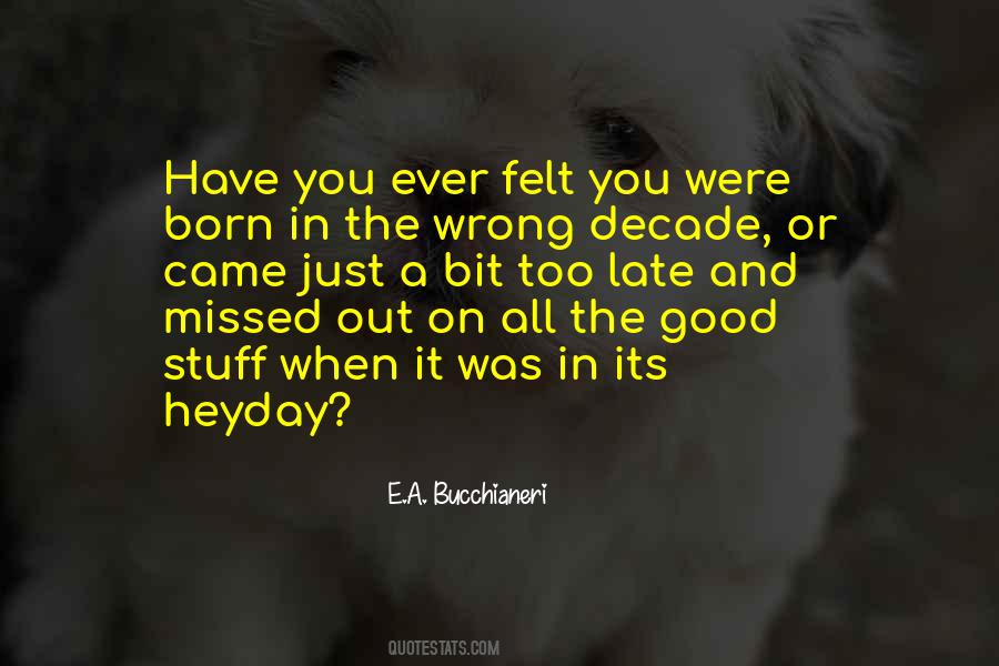 I Was Born In The Wrong Decade Quotes #1100178 I Was Born In The Wrong Decade Quotes #1100178