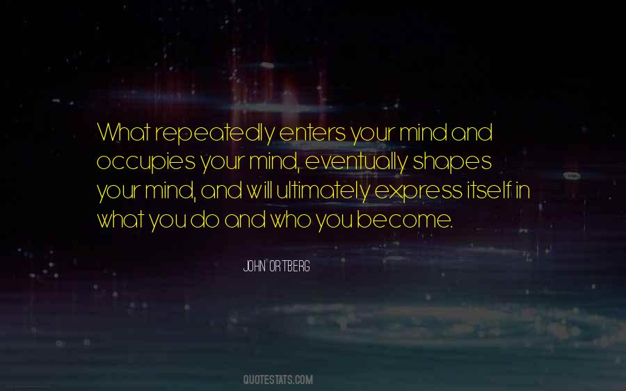 Who You Will Become Quotes #1508878