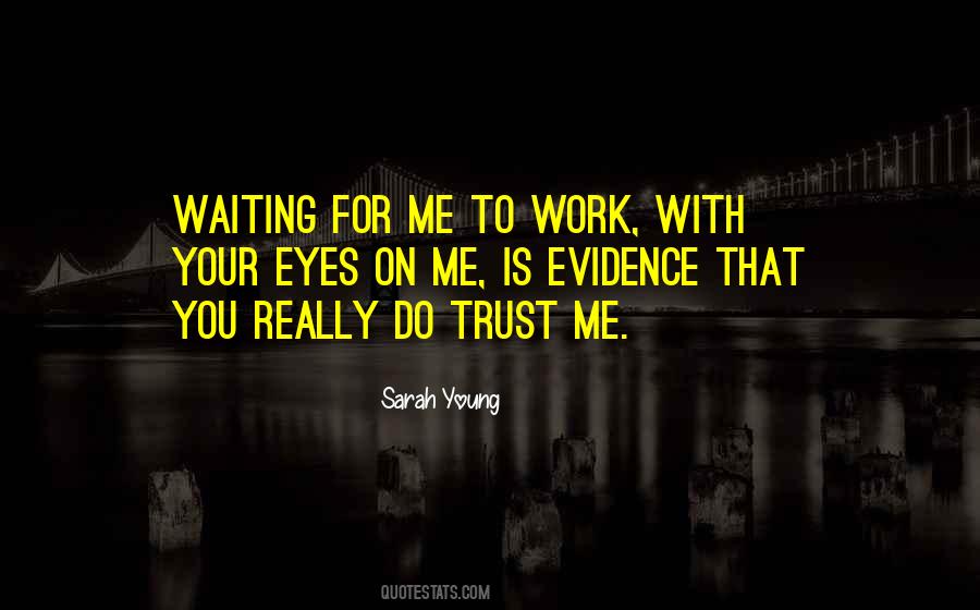 Trust Your Eyes Quotes #1128423