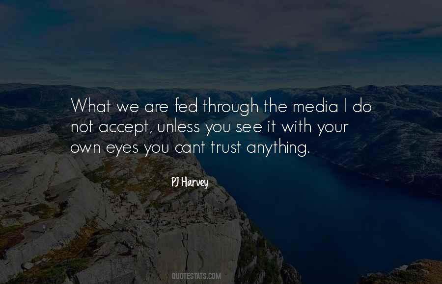 Trust Your Eyes Quotes #385860