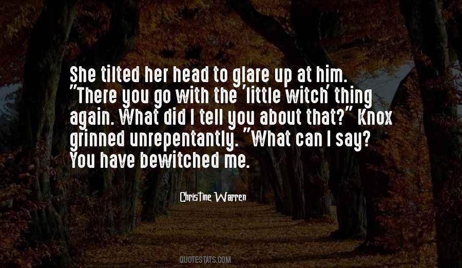 You Have Bewitched Me Quotes #557654